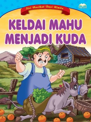 cover image of Keldai Mahu Menjadi Kuda